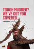 TOUGH MUDDER? WE VE GOT YOU COVERED. Training guide: 2 Months to go