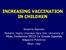 INCREASING VACCINATION IN CHILDREN. Susanna Esposito
