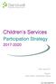Children s Services. Participation Strategy Date: April Owners: Abdul Kahar, Participation Officer [IL0: UNCLASSIFIED]