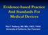 Evidence-based Practice And Standards For Medical Devices. Rita F. Redberg, MD, MSc, FACC, FAHA University of California, San Francisco