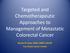 Targeted and Chemotherapeutic Approaches to Management of Metastatic Colorectal Cancer. Nicole M. Ross, MSN, CRNP, AOCNP Fox Chase Cancer Center