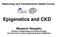 Nephrology and Transplantation Update Course. Epigenetics and CKD