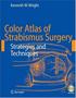 Color Atlas of Strabismus Surgery. Third Edition