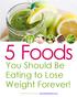 5 Foods. You Should Be Eating to Lose Weight Forever! Cynthia Parrott, Metamorphosis,