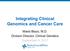 Integrating Clinical Genomics and Cancer Care. Maria Blazo, M.D. Division Director, Clinical Genetics September 9, 2017