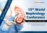 15 th World Nephrology Conference