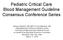 Pediatric Critical Care Blood Management Guideline Consensus Conference Series