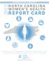 North Carolina Women s Health. Report Card. A progress report on women s health & health care needs from 2001 to 2009