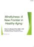 Mindfulness: A New Frontier in Healthy Aging