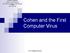 Cohen and the First Computer Virus. From: Wolfgang Apolinarski