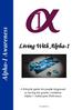 Living With Alpha-1. Alpha-1 Awareness. A lifestyle guide for people diagnosed as having the genetic condition Alpha-1 Antitrypsin Deficiency