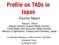 Profile on TADs in Japan
