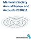 Ménière s Society Annual Review and Accounts 2010/11 Ménière s Society