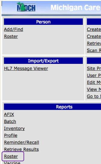 ROSTER A site must have an established Roster to successfully generate Roster-based reports.