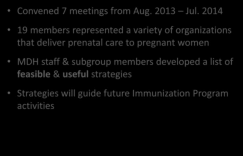 Subgroup Summary Convened 7 meetings from Aug. 2013 Jul.