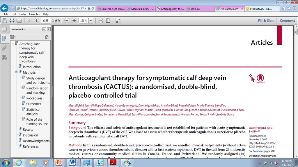 . Calf Vein DVT Calf Vein DVT 1 st DVT, no cancer, outpatient only 6 weeks LMWH and GCS vs placebo and GCS U/S at 3-7 days and 42 days Outcome