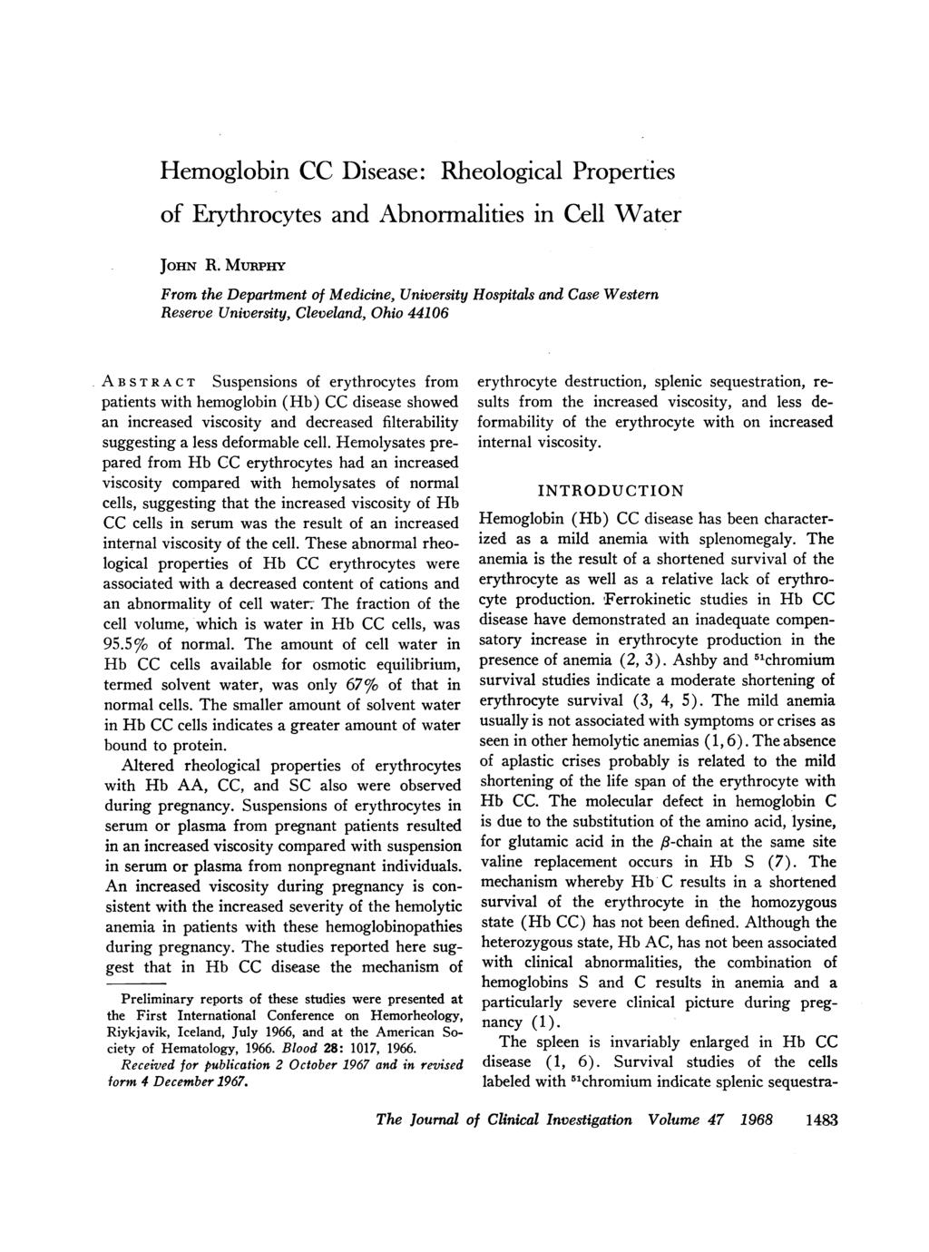 Hemoglobin CC Disease: Rheological Properties of Erythrocytes and Abnormalities in Cell Water JOHN R.