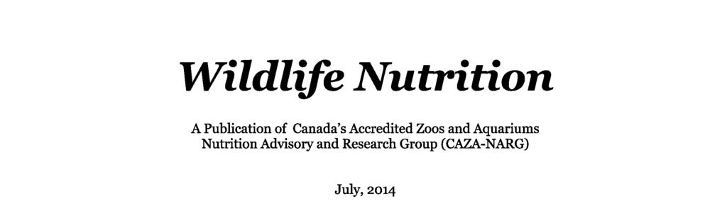 Wildlife Nutrition A Publication of Canada s Accredited Zoos and Aquariums Nutrition
