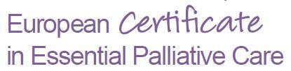 Fee applies The European Certificate in Essential Palliative Care (ECEPC) is aimed at helping those professionals consolidate and develop their palliative care confidence and expertise, in accordance