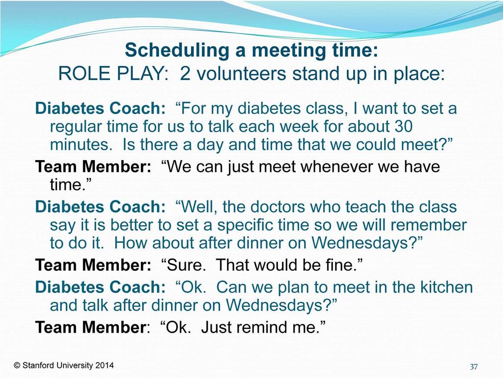 TIME CHECK: 10 MINUTES LEFT Instructors ask for student volunteers to act out the above role play in front of the class.