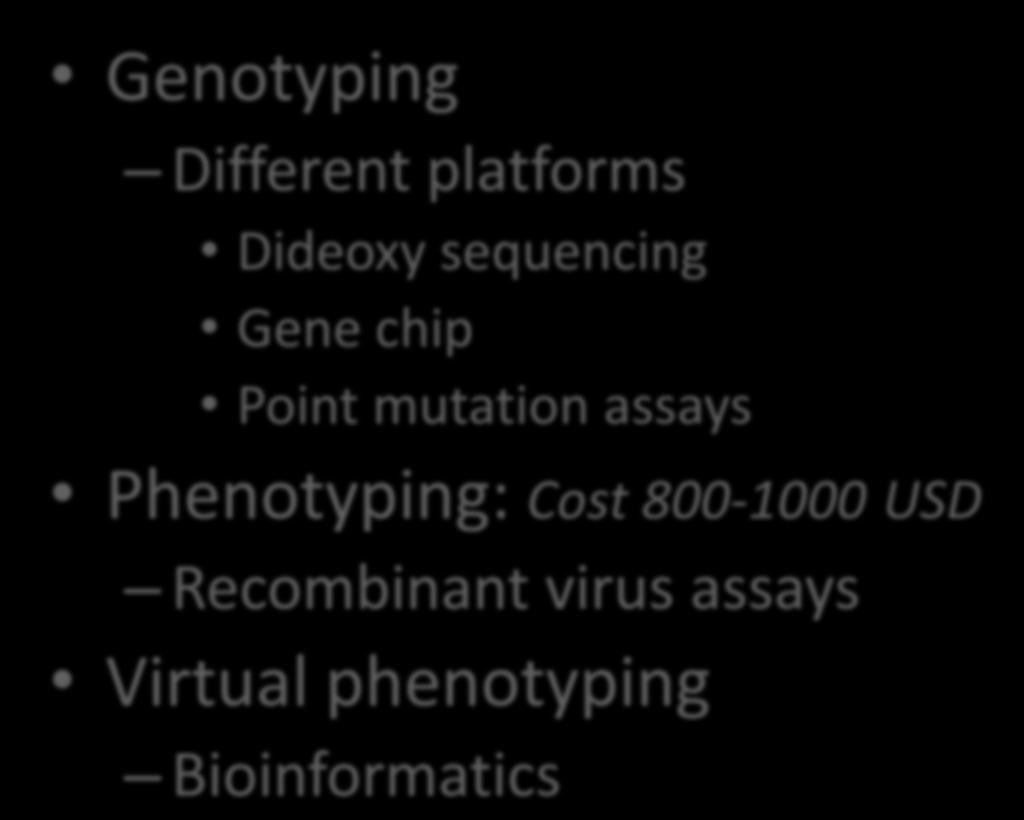 mutation assays Phenotyping: Cost 800-1000 USD