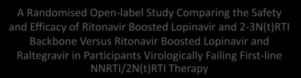 Second-line Study NCHECR, Sydney A Randomised Open-label Study Comparing the Safety and Efficacy of Ritonavir Boosted Lopinavir and 2-3N(t)RTI Backbone Versus Ritonavir Boosted Lopinavir and