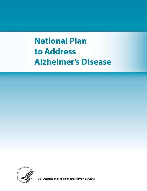 What is the National Plan to Address Alzheimer s Disease? Five overarching goals: Prevent and effectively treat Alzheimer s disease by 2025.