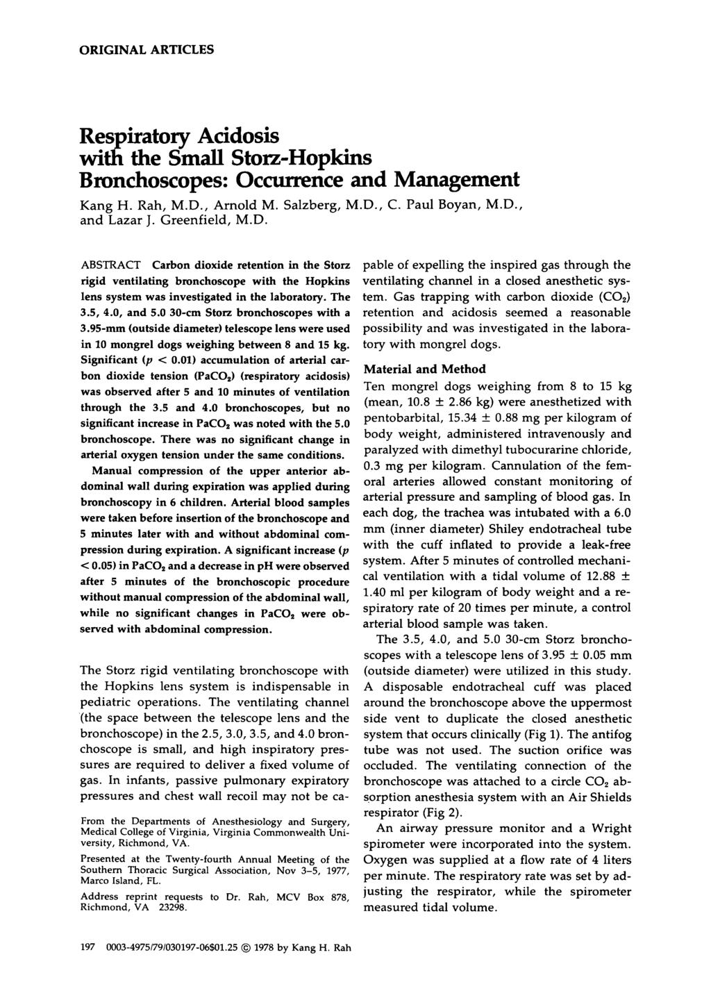 ORIGIAL ARTICLES Res tk iratory Acidosis wi the Small Ston-Hopkins Bronchoscopes: Occurrence and Management Kang H. Rah, M.D., Arnold M. Salzberg, M.D., C. Paul Boyan, M.D., and Lazar J.