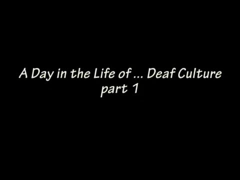 A Day in the Life of Deaf Culture A Day in the Life of Deaf Culture explores the lives of three