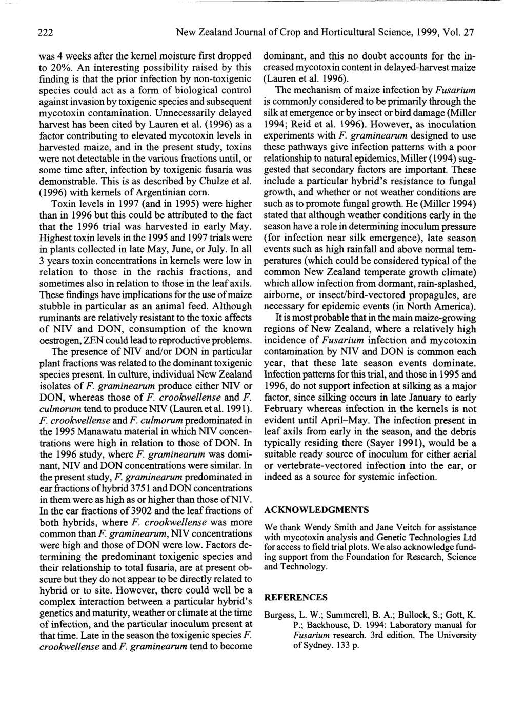 222 New Zealand Journal of Crop and Horticultural Science, 1999, Vol. 27 was 4 weeks after the kernel moisture first dropped to 20%.