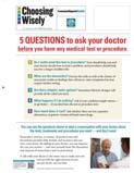 When Less is More: The Choosing Wisely Campaign The Choosing Wisely campaign is an initiative of the ABIM Foundation to help physicians and patients engage in conversations
