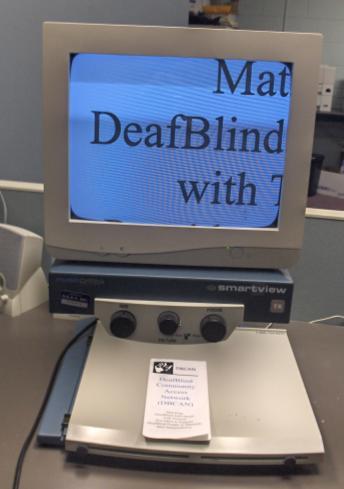 ASSISTIVE TECHNOLOGY FOR DEAFBLIND PEOPLE CCTV (CLOSED CIRCUIT TV) OR ELECTRONIC MAGNIFICATION