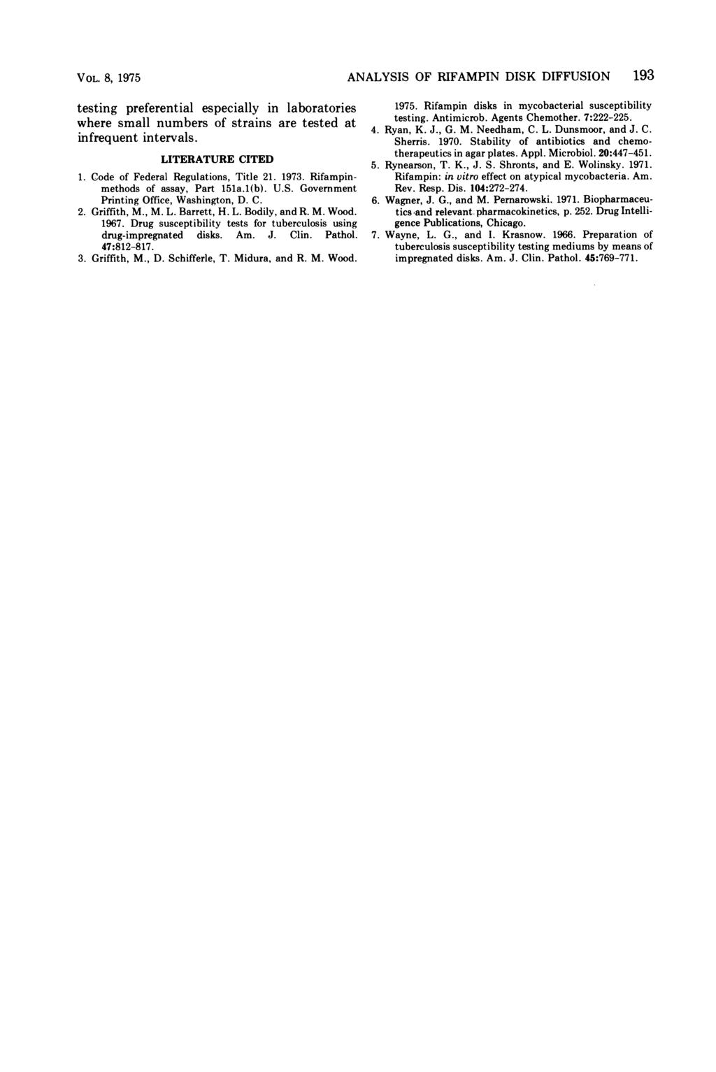 VOL. 8, 1975 ANALYSIS OF RIFAMPIN DISK DIFFUSION 193 testing preferential especially in laboratories where small numbers of strains are tested at infrequent intervals. LITERATURE CITED 1.