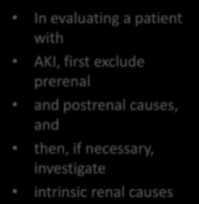 infection In evaluating a patient with AKI, first exclude prerenal