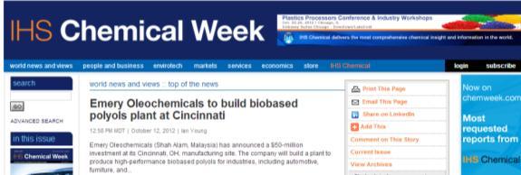 Publication: IHS Chemical Week Section: Top of the news Date: 12 Oct 2012 Page: Online Emery Oleochemicals to build biobased polyols plant at Cincinnati Summary : Emery Oleochemicals is investing