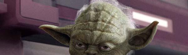 When 900 years you will reach, look as good, you will not. - Jedi Master Yoda.