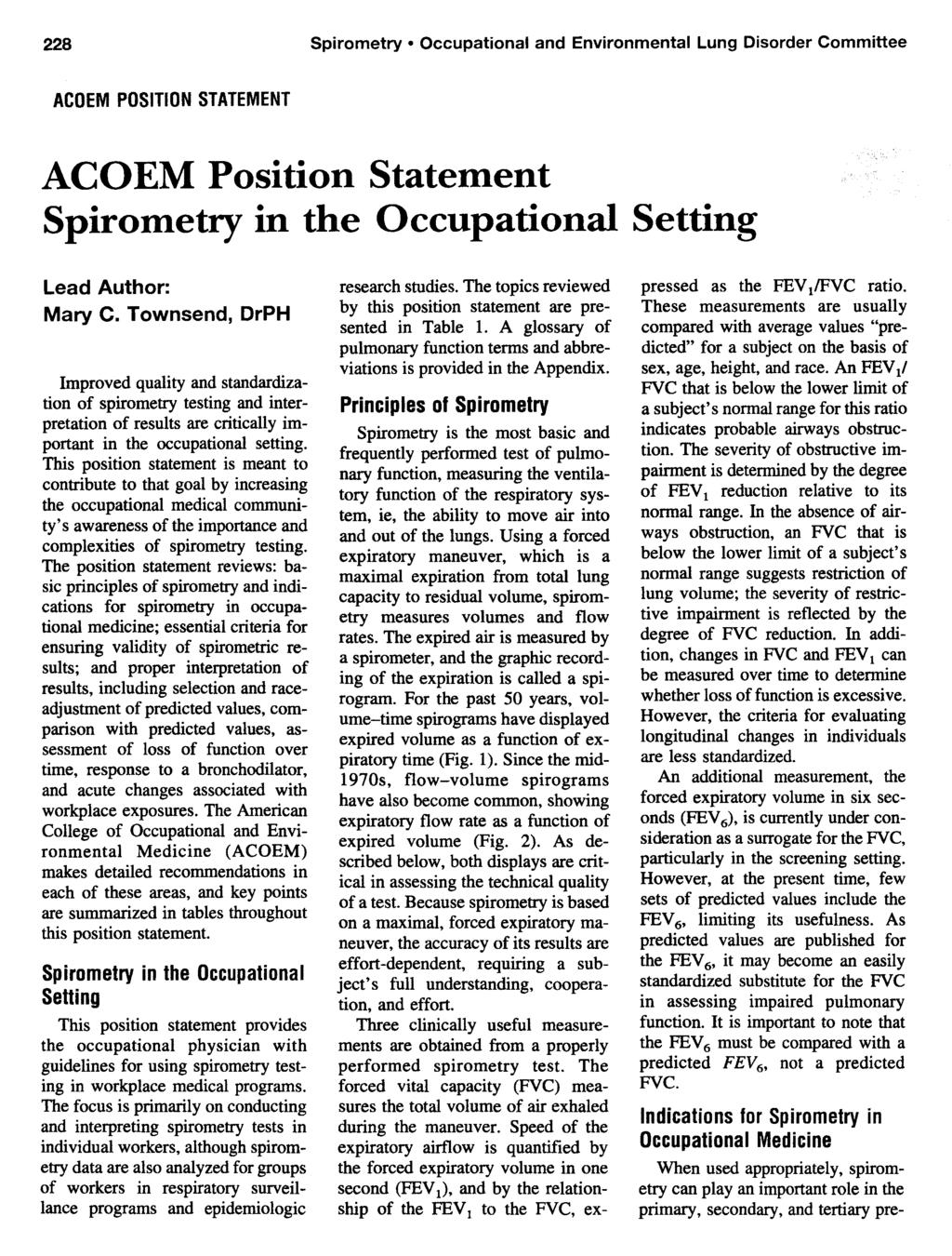 228 Spirometry Occupational and Environmental Lung Disorder Committee ACOEM POSITION STATEMENT ACOEM Position Statement Spirometry in the Occupational Setting Lead Author: Mary C.