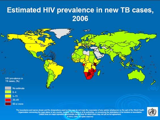 TB and HIV Global (estimates) 1.7 billion infected (1/3 of the world s population) 8 million new cases per year; 2.