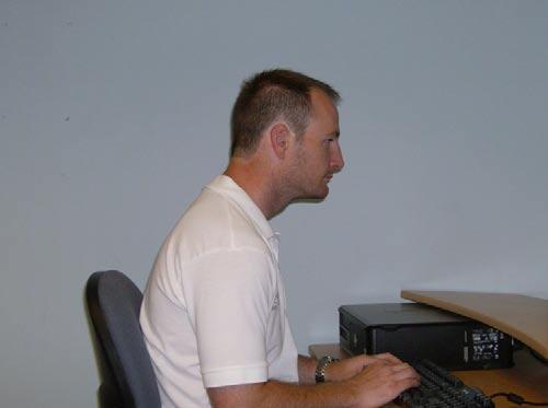 GOOD! When sitting at your PC, try to ensure your head is positioned in the middle of your body,