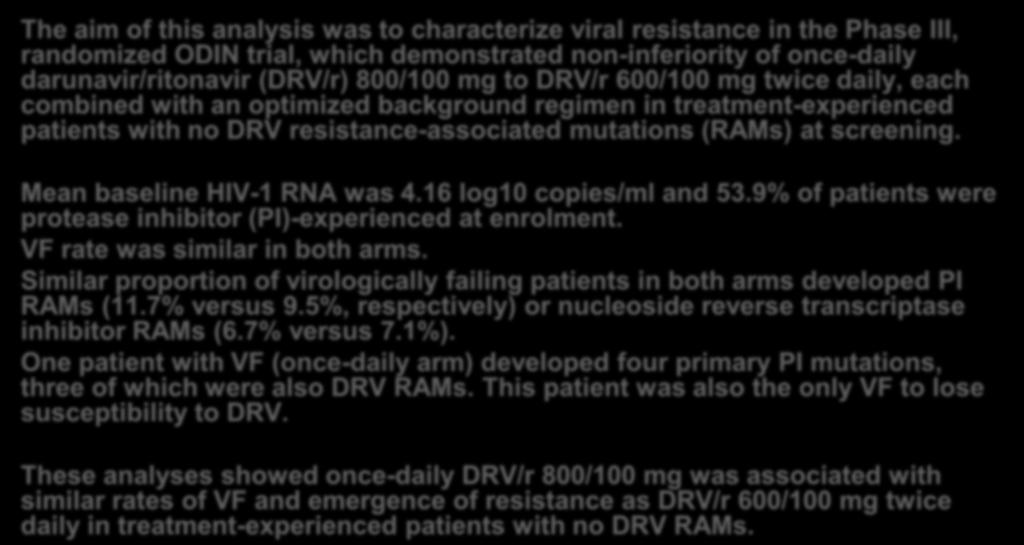 Antivir Ther. 2013;18(3):289-300. Virological analysis of once-daily and twice-daily darunavir/ritonavir in the ODIN trial of treatment-experienced patients.