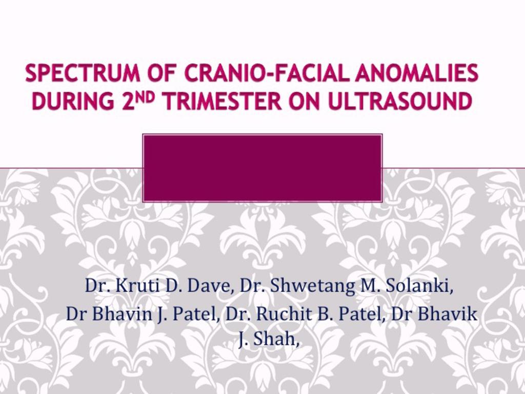 Aims and objectives 1. 2. 3. Review the spectrum of cranio-facial anomalies.
