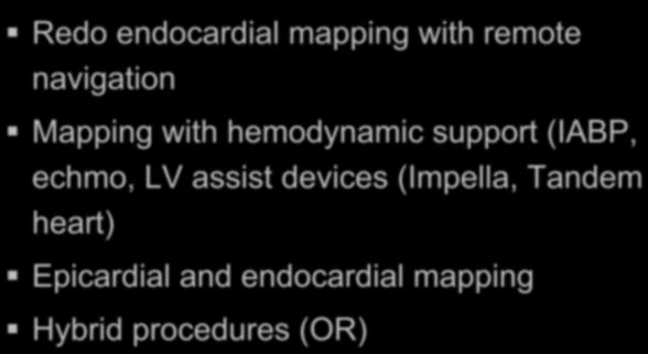Epicardial VT in Patient with Dilated Cardiomyopathy Failed VT Ablation Redo endocardial mapping with remote navigation Mapping with hemodynamic