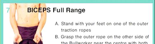 7. BICEPS Full Range A. Stand with your feet on one of the outer traction ropes. B. Grasp the outer rope on the