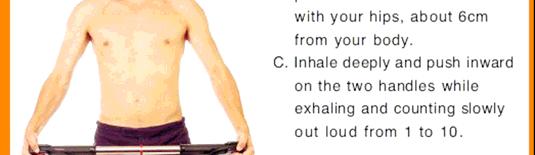 Hold the Bullworker carefully to ensure that it does not slip. 21. LOWER CHEST B.