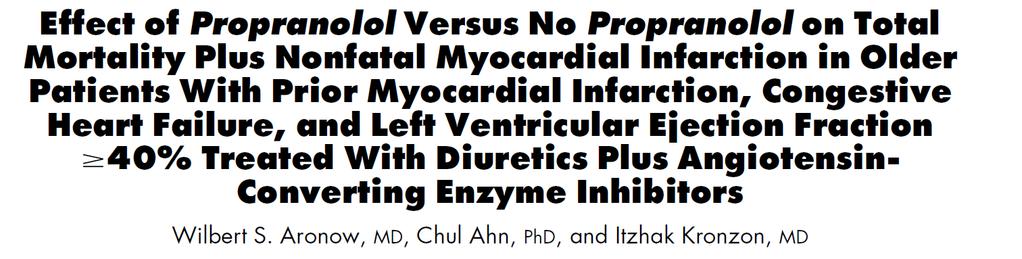 158 patients, post MI, LVEF > 40% At 32-month follow-up Propranolol caused a 35% significant reduction in total mortality
