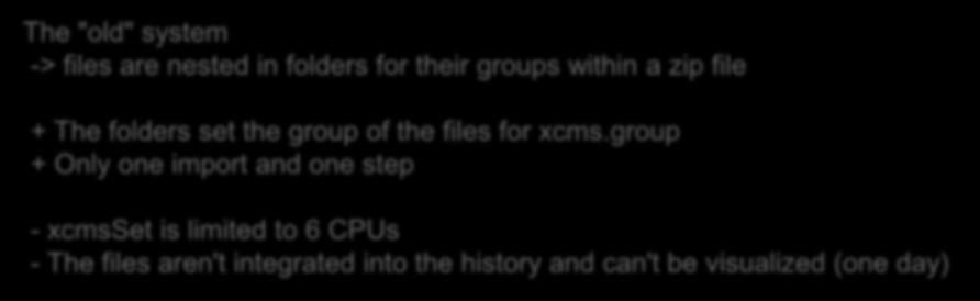 Two strategies 11 The "old" system -> files are nested in folders for their groups within a zip file + The folders set the group of the files for