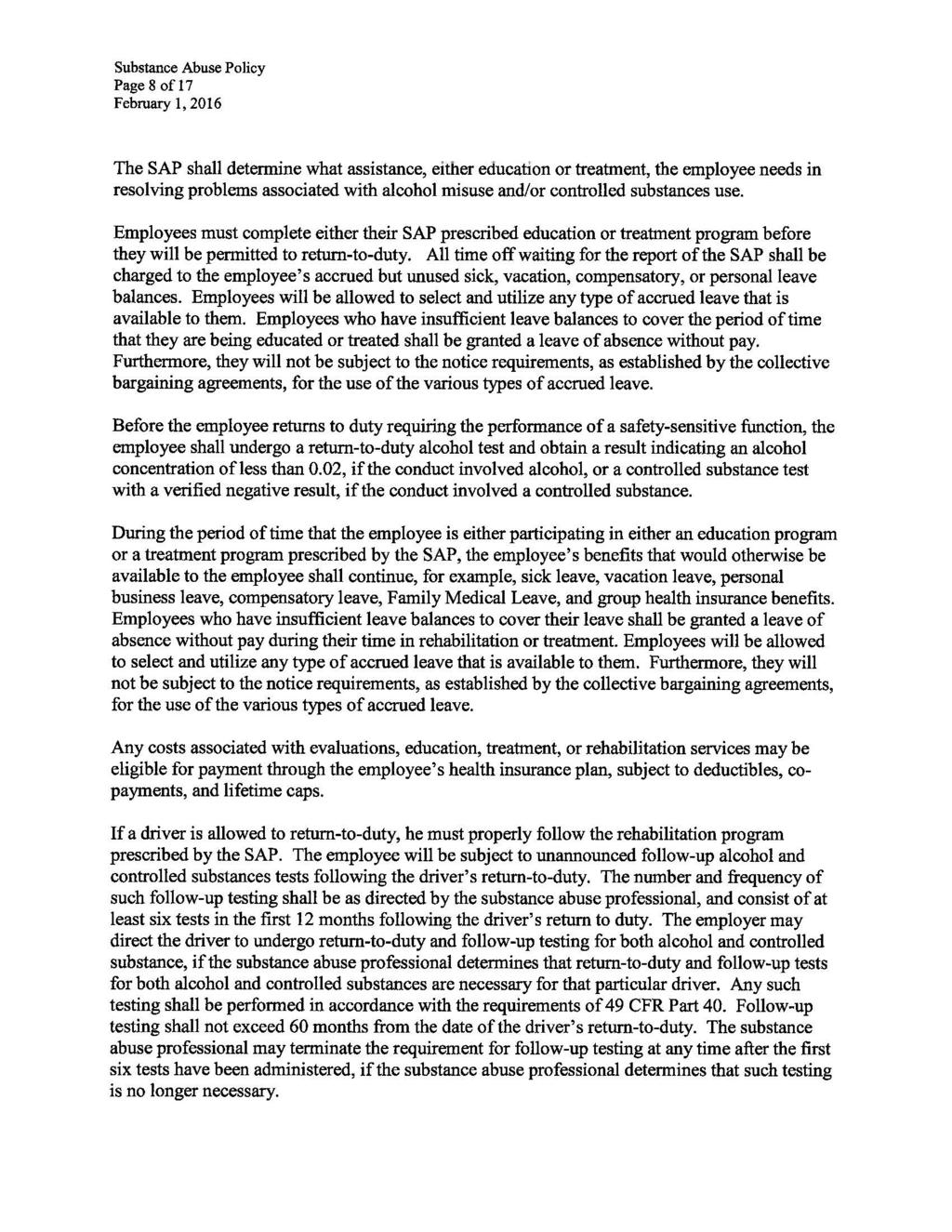 Page 8 of 17 The SAP shall determine what assistance, either education or treatment, the employee needs in resolving problems associated with alcohol misuse and/or controlled substances use.
