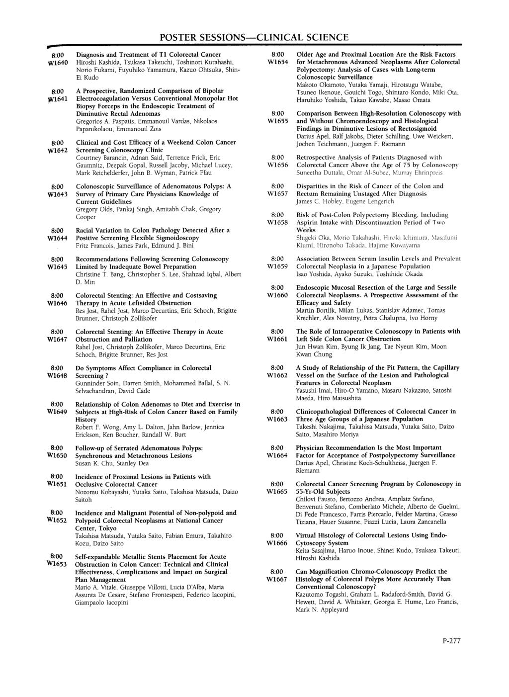 POSTR SSSIONSmCLINICAL SCINC W1640 ~1641 W1642 iagnosis and Treatment of T1 Colorectal Cancer Hiroshi Kashida, Tsukasa Takeuchi, Toshinori Kurahashi, Norio Fukami, Fuyuhiko Yamamura, Kazuo Ohtsuka,