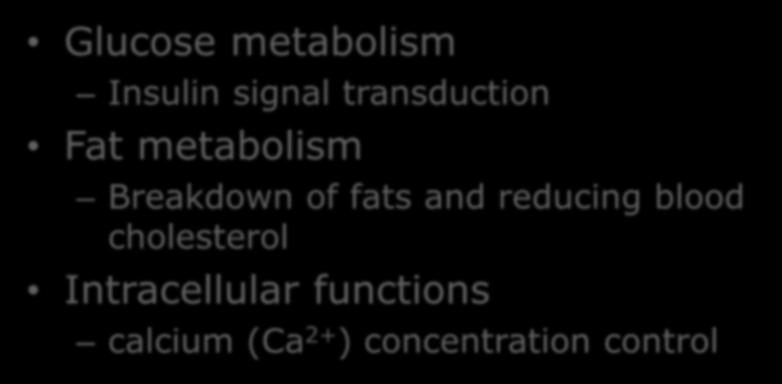 Inositol - Functions Glucose metabolism Insulin signal transduction Fat metabolism Breakdown of