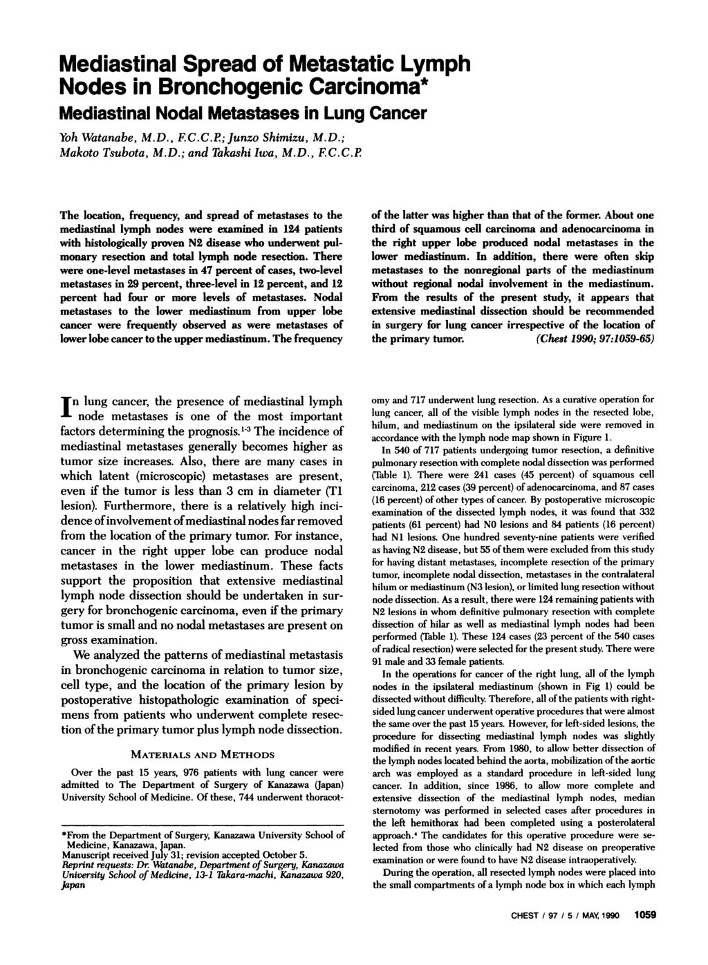 Mediastinal Spread of Metastatic Lymph Nodes in Bronchogenic Carcinoma* Mediastinal Nodal Metastases in Lung Cancer Yoh Watanabe, M.D., F.C.C.P.; ]unzo Shimizu, M.D.; Makoto Tsubota, M.D.; and Takashi lwa, M.